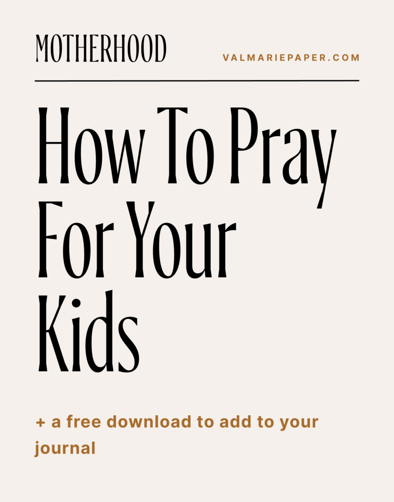 how-to-pray-for-your-kids-val-marie-paper